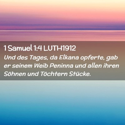 Picture 02 - 1 Samuel 1:4 LUTH1912 - Und des Tages, da Elkana opferte, gab er seinem - Bible Verse Picture