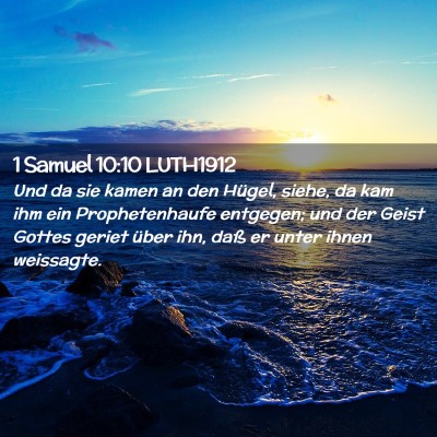 Picture 02 - 1 Samuel 10:10 LUTH1912 - Und da sie kamen an den Hügel, siehe, da kam ihm - Bible Verse Picture