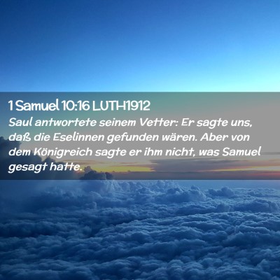 Picture 02 - 1 Samuel 10:16 LUTH1912 - Saul antwortete seinem Vetter: Er sagte uns, daß - Bible Verse Picture