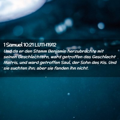 Picture 02 - 1 Samuel 10:21 LUTH1912 - Und da er den Stamm Benjamin herzubrachte mit - Bible Verse Picture