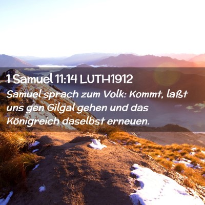 Picture 02 - 1 Samuel 11:14 LUTH1912 - Samuel sprach zum Volk: Kommt, laßt uns gen - Bible Verse Picture