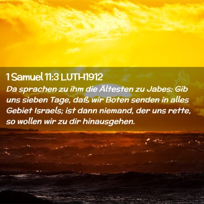 Picture 02 - 1 Samuel 11:3 LUTH1912 - Da sprachen zu ihm die Ältesten zu Jabes: Gib - Bible Verse Picture