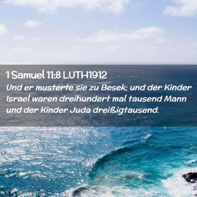 Picture 02 - 1 Samuel 11:8 LUTH1912 - Und er musterte sie zu Besek; und der Kinder - Bible Verse Picture