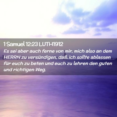 Picture 02 - 1 Samuel 12:23 LUTH1912 - Es sei aber auch ferne von mir, mich also an dem - Bible Verse Picture