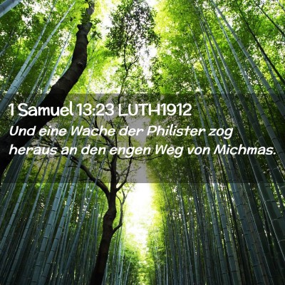 Picture 02 - 1 Samuel 13:23 LUTH1912 - Und eine Wache der Philister zog heraus an den - Bible Verse Picture