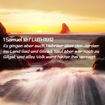 Picture 02 - 1 Samuel 13:7 LUTH1912 - Es gingen aber auch Hebräer über den Jordan ins - Bible Verse Picture