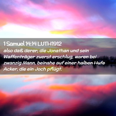 Picture 02 - 1 Samuel 14:14 LUTH1912 - also daß derer, die Jonathan und sein - Bible Verse Picture