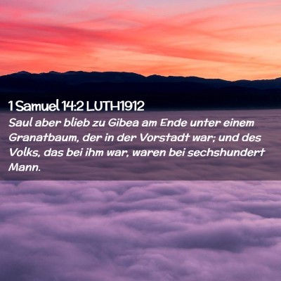 Picture 02 - 1 Samuel 14:2 LUTH1912 - Saul aber blieb zu Gibea am Ende unter einem - Bible Verse Picture