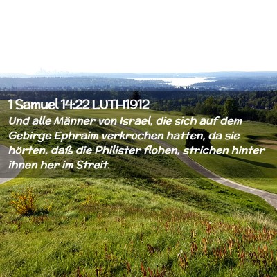 Picture 02 - 1 Samuel 14:22 LUTH1912 - Und alle Männer von Israel, die sich auf dem - Bible Verse Picture