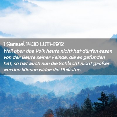 Picture 02 - 1 Samuel 14:30 LUTH1912 - Weil aber das Volk heute nicht hat dürfen essen - Bible Verse Picture
