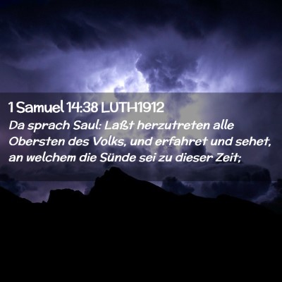 Picture 02 - 1 Samuel 14:38 LUTH1912 - Da sprach Saul: Laßt herzutreten alle Obersten - Bible Verse Picture