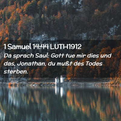 Picture 02 - 1 Samuel 14:44 LUTH1912 - Da sprach Saul: Gott tue mir dies und das, - Bible Verse Picture