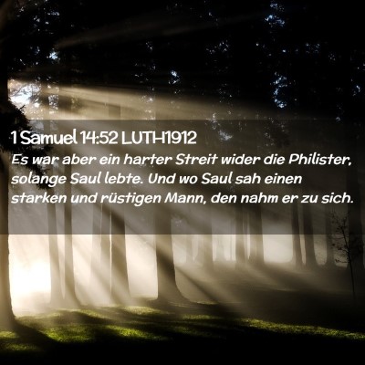 Picture 02 - 1 Samuel 14:52 LUTH1912 - Es war aber ein harter Streit wider die - Bible Verse Picture
