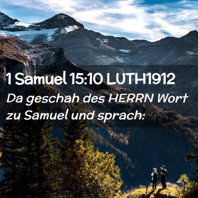 Picture 02 - 1 Samuel 15:10 LUTH1912 - Da geschah des HERRN Wort zu Samuel und - Bible Verse Picture