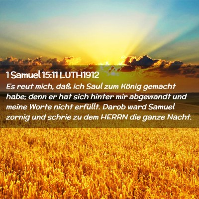 Picture 02 - 1 Samuel 15:11 LUTH1912 - Es reut mich, daß ich Saul zum König gemacht - Bible Verse Picture