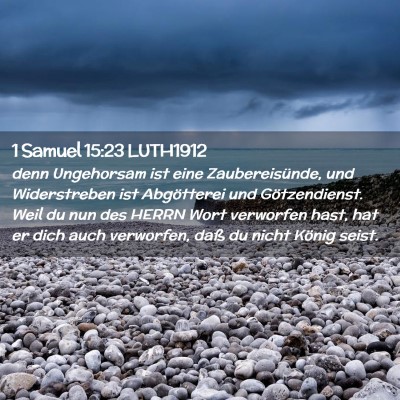 Picture 02 - 1 Samuel 15:23 LUTH1912 - denn Ungehorsam ist eine Zaubereisünde, und - Bible Verse Picture