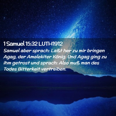 Picture 02 - 1 Samuel 15:32 LUTH1912 - Samuel aber sprach: Laßt her zu mir bringen - Bible Verse Picture