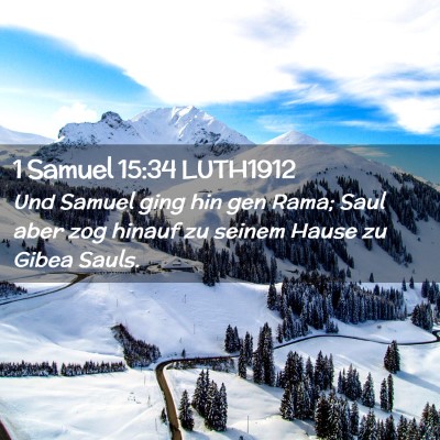 Picture 02 - 1 Samuel 15:34 LUTH1912 - Und Samuel ging hin gen Rama; Saul aber zog - Bible Verse Picture
