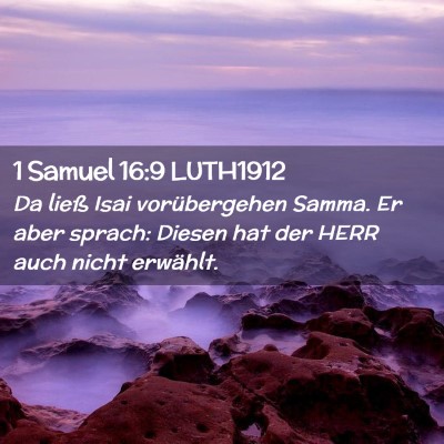 Picture 02 - 1 Samuel 16:9 LUTH1912 - Da ließ Isai vorübergehen Samma. Er aber - Bible Verse Picture