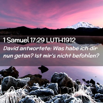 Picture 02 - 1 Samuel 17:29 LUTH1912 - David antwortete: Was habe ich dir nun getan? Ist - Bible Verse Picture