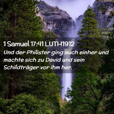 Picture 02 - 1 Samuel 17:41 LUTH1912 - Und der Philister ging auch einher und machte - Bible Verse Picture