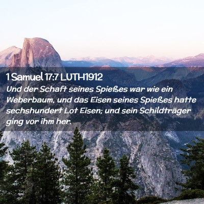 Picture 02 - 1 Samuel 17:7 LUTH1912 - Und der Schaft seines Spießes war wie ein - Bible Verse Picture