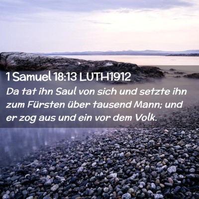 Picture 02 - 1 Samuel 18:13 LUTH1912 - Da tat ihn Saul von sich und setzte ihn zum - Bible Verse Picture