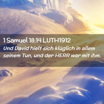 Picture 02 - 1 Samuel 18:14 LUTH1912 - Und David hielt sich klüglich in allem seinem - Bible Verse Picture