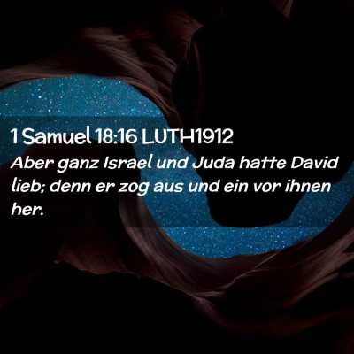 Picture 02 - 1 Samuel 18:16 LUTH1912 - Aber ganz Israel und Juda hatte David lieb; denn - Bible Verse Picture