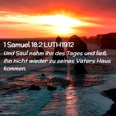 Picture 02 - 1 Samuel 18:2 LUTH1912 - Und Saul nahm ihn des Tages und ließ ihn nicht - Bible Verse Picture
