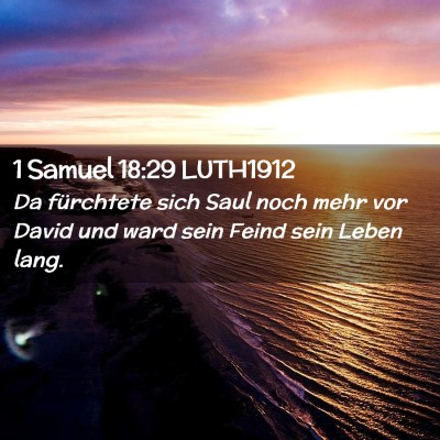Picture 02 - 1 Samuel 18:29 LUTH1912 - Da fürchtete sich Saul noch mehr vor David und - Bible Verse Picture