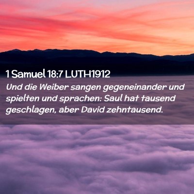 Picture 02 - 1 Samuel 18:7 LUTH1912 - Und die Weiber sangen gegeneinander und spielten - Bible Verse Picture