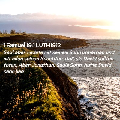 Picture 02 - 1 Samuel 19:1 LUTH1912 - Saul aber redete mit seinem Sohn Jonathan und mit - Bible Verse Picture
