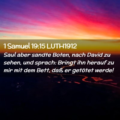Picture 02 - 1 Samuel 19:15 LUTH1912 - Saul aber sandte Boten, nach David zu sehen, und - Bible Verse Picture
