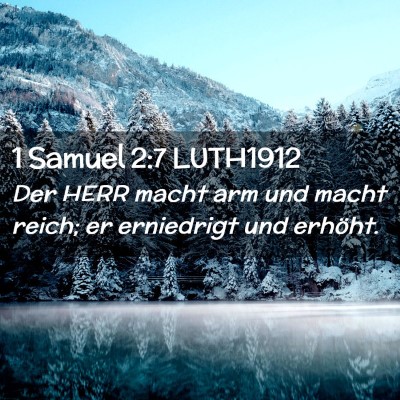 Picture 02 - 1 Samuel 2:7 LUTH1912 - Der HERR macht arm und macht reich; er erniedrigt - Bible Verse Picture