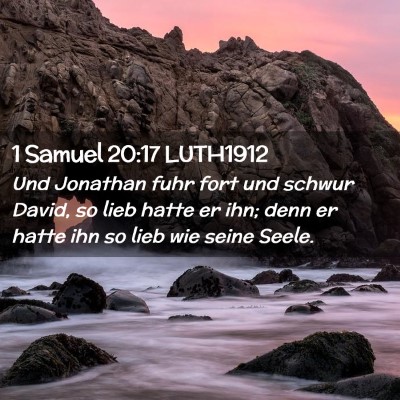 Picture 02 - 1 Samuel 20:17 LUTH1912 - Und Jonathan fuhr fort und schwur David, so lieb - Bible Verse Picture