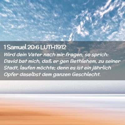 Picture 02 - 1 Samuel 20:6 LUTH1912 - Wird dein Vater nach mir fragen, so sprich: David - Bible Verse Picture