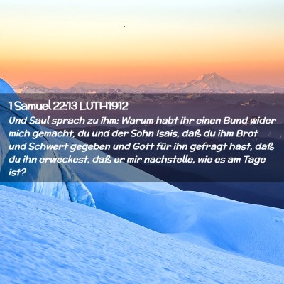 Picture 02 - 1 Samuel 22:13 LUTH1912 - Und Saul sprach zu ihm: Warum habt ihr einen Bund - Bible Verse Picture