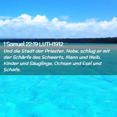 Picture 02 - 1 Samuel 22:19 LUTH1912 - Und die Stadt der Priester, Nobe, schlug er mit - Bible Verse Picture