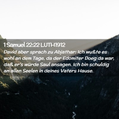 Picture 02 - 1 Samuel 22:22 LUTH1912 - David aber sprach zu Abjathar: Ich wußte es wohl - Bible Verse Picture