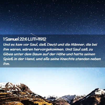 Picture 02 - 1 Samuel 22:6 LUTH1912 - Und es kam vor Saul, daß David und die Männer, - Bible Verse Picture