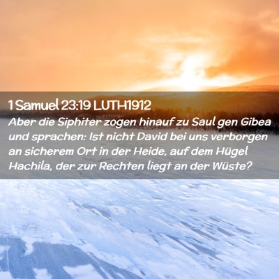Picture 02 - 1 Samuel 23:19 LUTH1912 - Aber die Siphiter zogen hinauf zu Saul gen Gibea - Bible Verse Picture