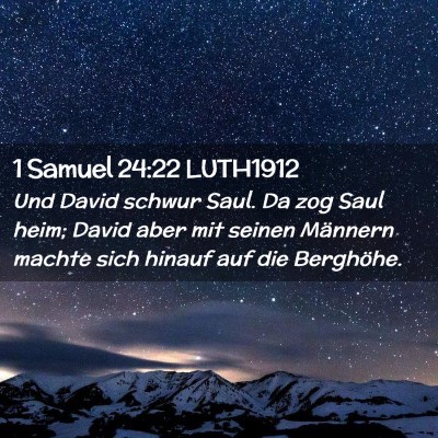 Picture 02 - 1 Samuel 24:22 LUTH1912 - Und David schwur Saul. Da zog Saul heim; David - Bible Verse Picture