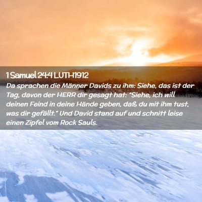 Picture 02 - 1 Samuel 24:4 LUTH1912 - Da sprachen die Männer Davids zu ihm: Siehe, das - Bible Verse Picture