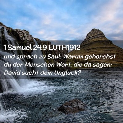 Picture 02 - 1 Samuel 24:9 LUTH1912 - und sprach zu Saul: Warum gehorchst du der - Bible Verse Picture