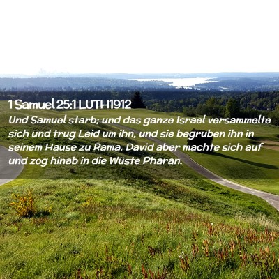 Picture 02 - 1 Samuel 25:1 LUTH1912 - Und Samuel starb; und das ganze Israel - Bible Verse Picture
