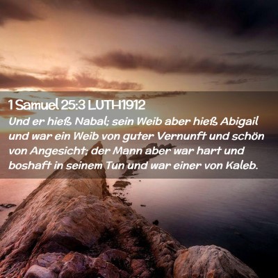 Picture 02 - 1 Samuel 25:3 LUTH1912 - Und er hieß Nabal; sein Weib aber hieß Abigail - Bible Verse Picture