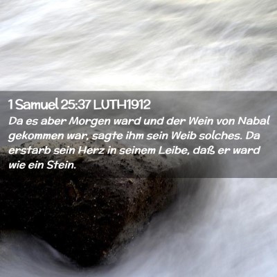 Picture 02 - 1 Samuel 25:37 LUTH1912 - Da es aber Morgen ward und der Wein von Nabal - Bible Verse Picture