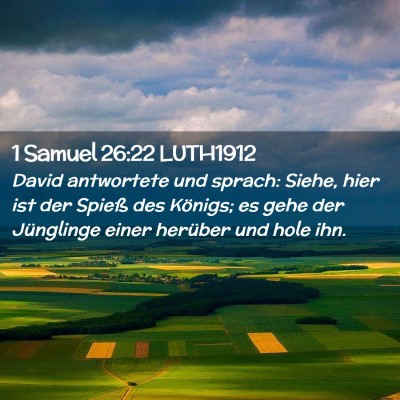 Picture 02 - 1 Samuel 26:22 LUTH1912 - David antwortete und sprach: Siehe, hier ist der - Bible Verse Picture