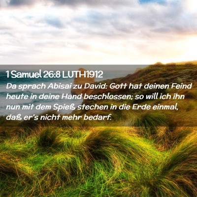 Picture 02 - 1 Samuel 26:8 LUTH1912 - Da sprach Abisai zu David: Gott hat deinen Feind - Bible Verse Picture